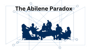 Read more about the article The Abilene Paradox: Unveiling the Illusion of Consensus