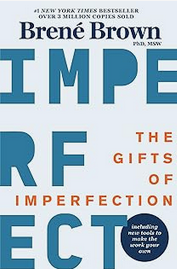 The Gifts of Imperfection 
