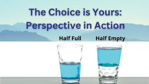 Read more about the article The “Glass Half Full” Effect: A Leader’s Guide